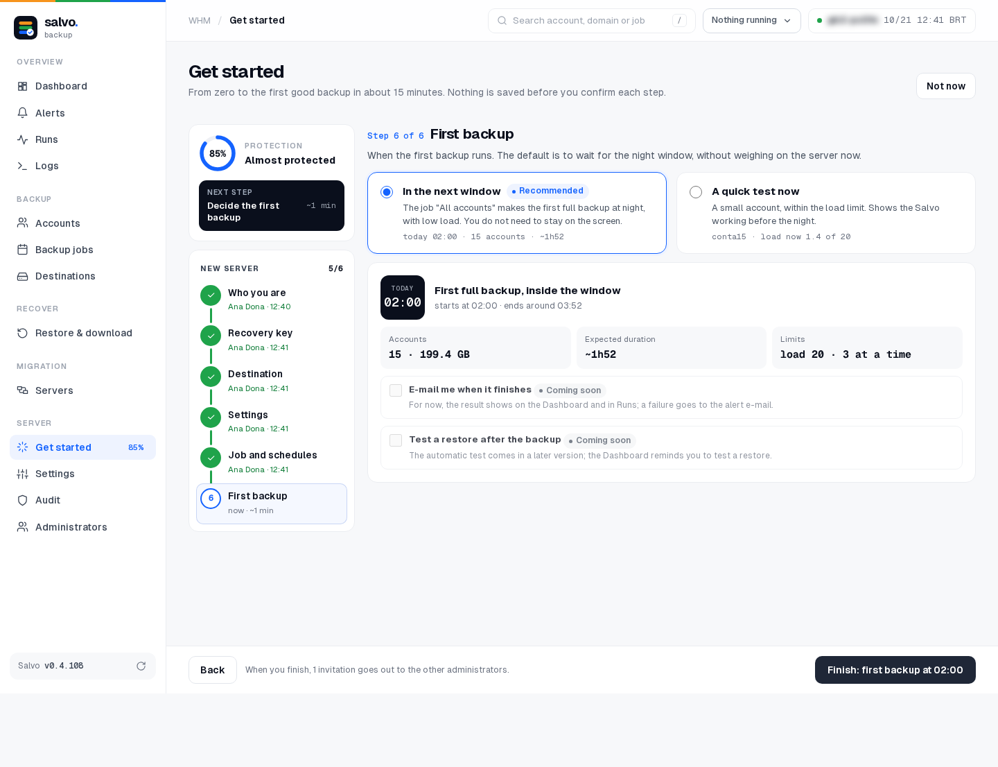 Step 6: when the first backup runs